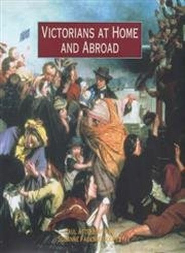 Victorians at Home and Abroad