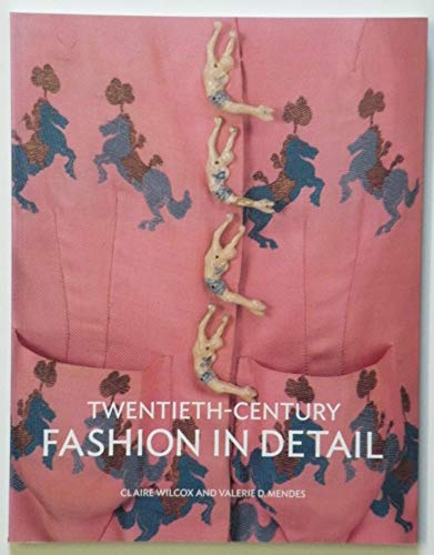 Twentieth Century Fashion in Detail