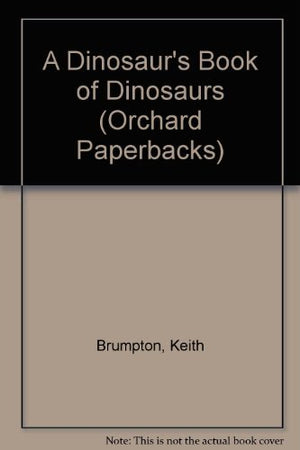 A Dinosaur's Book of Dinosaurs