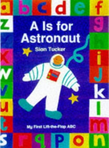 A Is For Astronaut