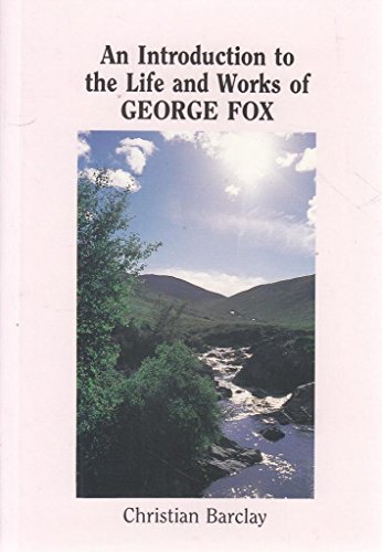 An Introduction to the Life and Works of George Fox