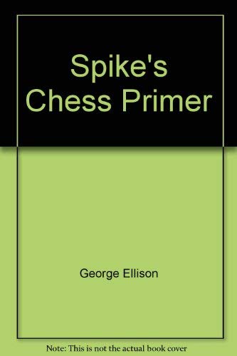 Spike's Chess Primer