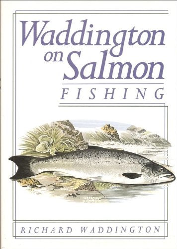 Waddington on Salmon Fishing