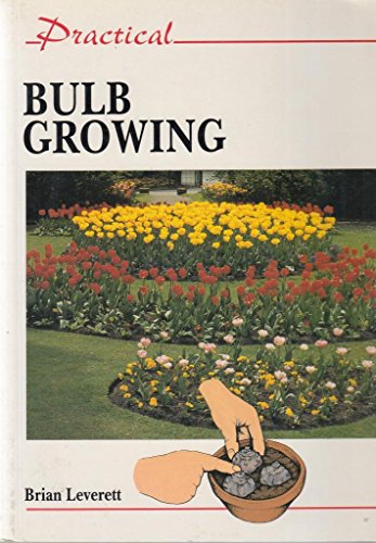 Practical Bulb Growing