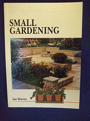 Practical Small Gardening