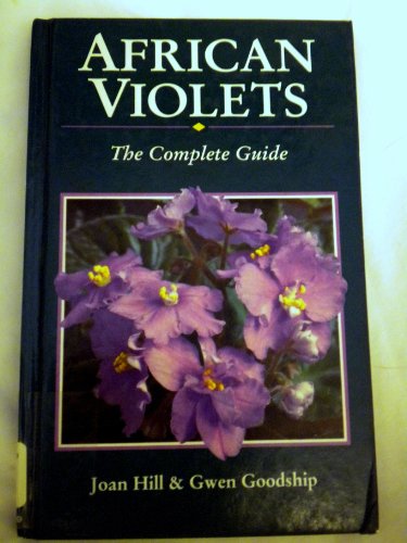 African Violets: the Complete Guide