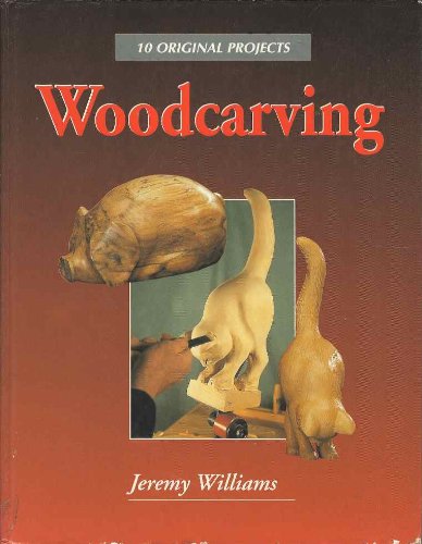 Woodcarving: 10 Original Projects