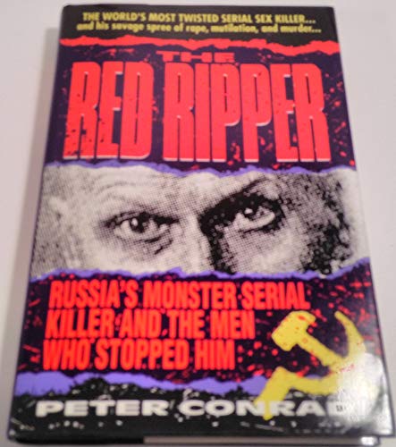 The Red Ripper: inside the Mind of Russia's Most Brutal Serial Killer