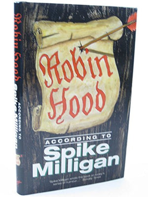 Robin Hood According to Spike Milligan