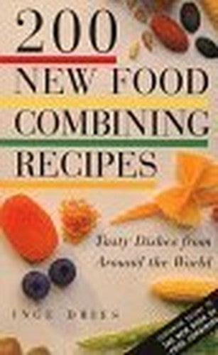 200 New Food Combining Recipes