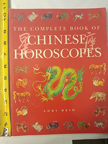 The Complete Book of Chinese Horoscopes