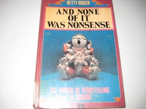 And None of it Was Nonsense
