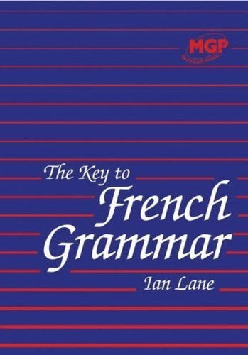 The Key to French Grammar for Key Stages 3 and 4