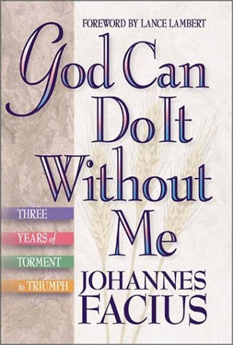God Can Do it without Me