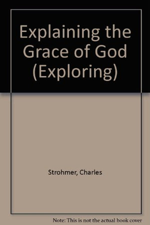 Explaining the Grace of God