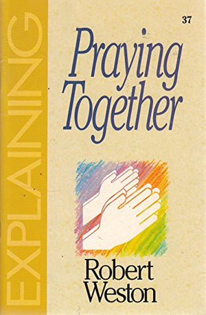 Explaining Praying Together