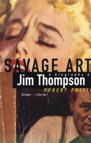 Savage Art: The Life of Jim Thompson