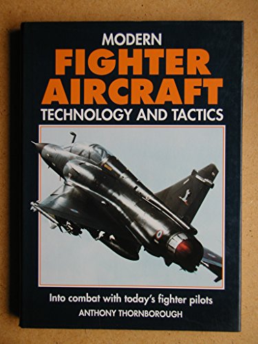 Modern Fighter Aircraft Technology and Tactics