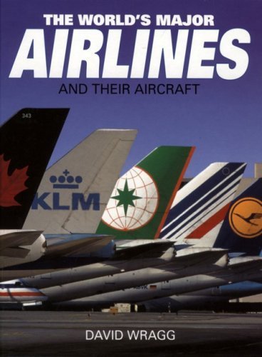 The World's Major Airlines and Their Aircraft