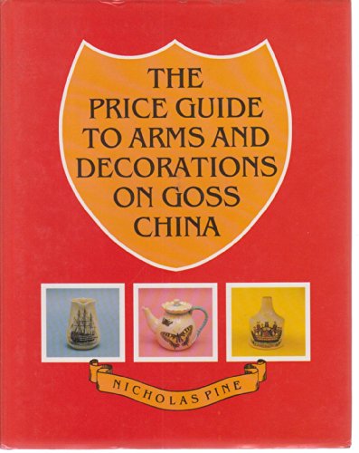 The Price Guide to Arms and Decorations on Goss China