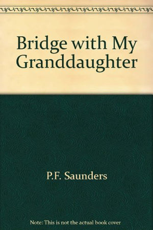 Bridge with My Granddaughter