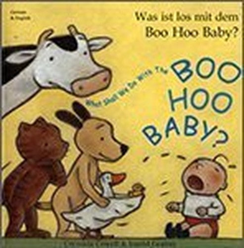 What Shall We Do with the Boo-hoo Baby? In German and English