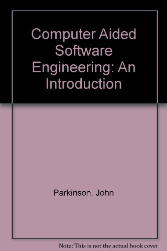 Computer Aided Software Engineering: An Introduction