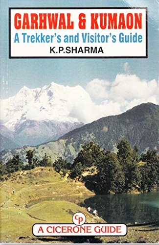 Garhwal and Kumaon: A Trekker's and Visitor's Guide