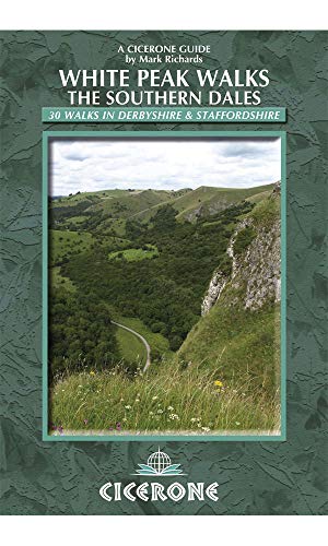 White Peak Walks: The Southern Dales
