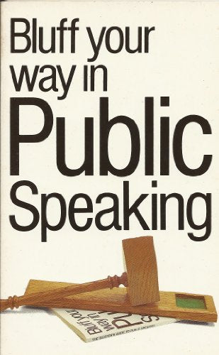 Bluff Your Way in Public Speaking