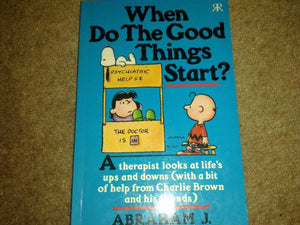 When Do the Good Things Start?