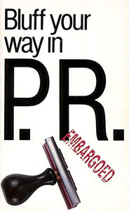 Bluff Your Way in Public Relations 