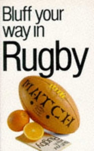 Bluff Your Way in Rugby 