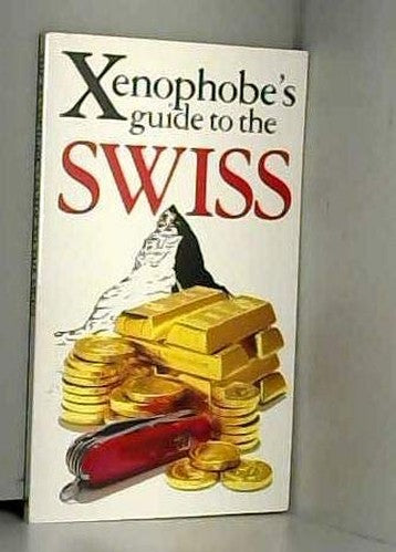 The Xenophobe's Guide to the Swiss