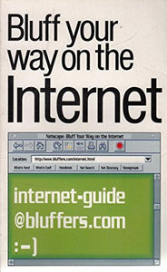 Bluff Your Way on the Internet 