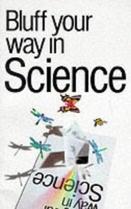 Bluff Your Way in Science 