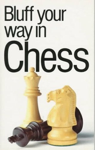 Bluff Your Way in Chess