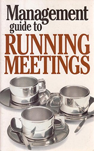 The Management Guide to Running Meetings