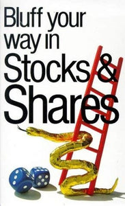 Bluff Your Way in Stocks and Shares 