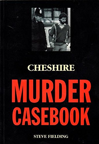 Cheshire Murder Casebook