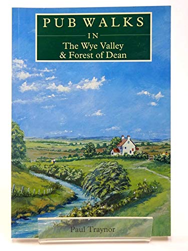 Pub Walks in the Wye Valley and Forest of Dean