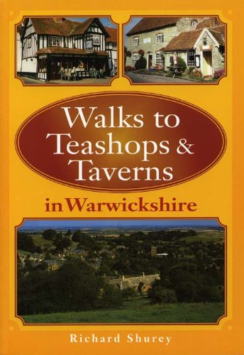 Walks to Teashops and Taverns in Warwickshire