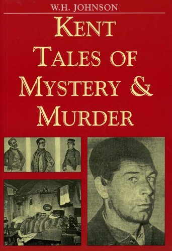 Kent Tales of Mystery and Murder