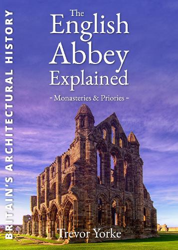 The English Abbey Explained