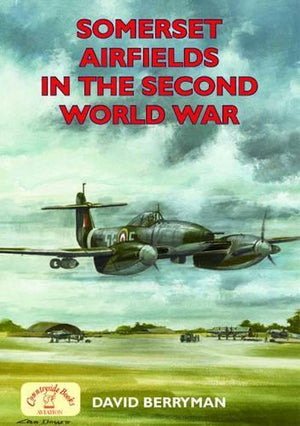 Somerset Airfields in the Second World War