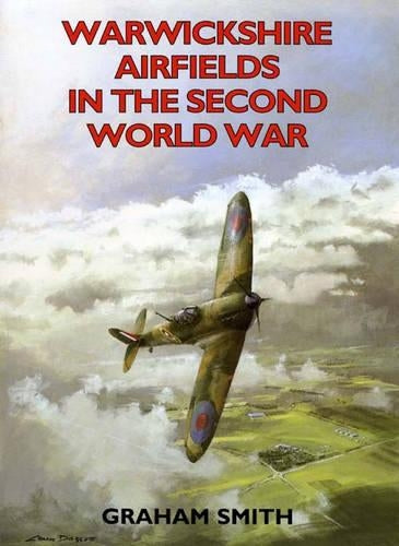 Warwickshire Airfields in the Second World War