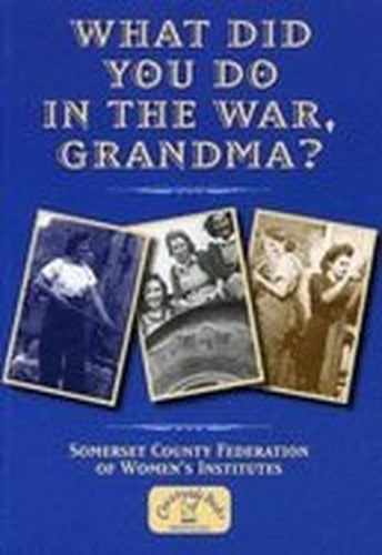 What Did You Do in the War Grandma?