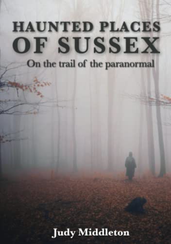Haunted Places of Sussex