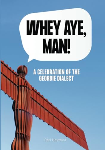 Whey Aye, Man!