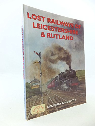 Lost Railways of Leicestershire and Rutland